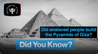 Did You Know?: Did Enslaved People Build the Pyramids of Giza?