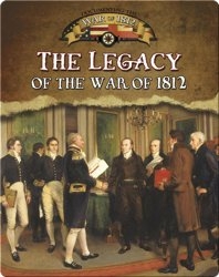 The Legacy of the War of 1812