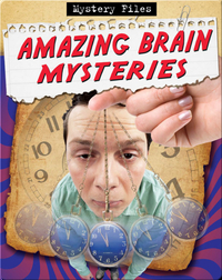 Amazing Brain Mysteries