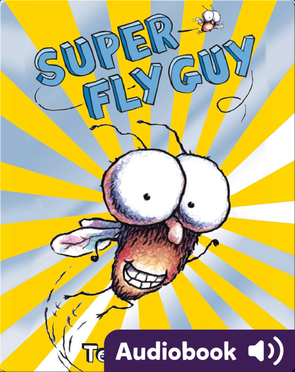 Super Fly Guy Children's Audiobook by Tedd Arnold Explore this Audiobook Discover Epic