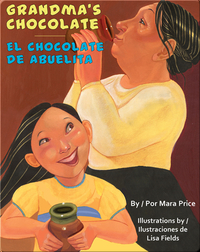 Grandma's Chocolate / El chocolate de Abuelita