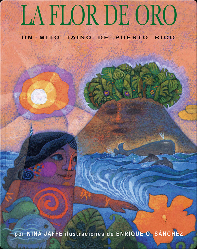 La Flor De Oro: Un Mito Taino de Puerto Rico Book by Gabriela Baeza  Ventura, Nina Jaffe | Epic
