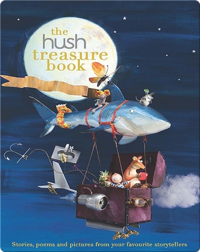 Hush Treasure Book: Stories, Poems and Pictures from Your Favourite Storytellers