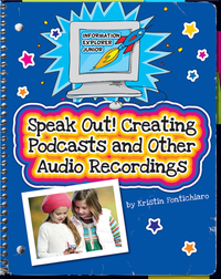 Speak Out! Creating Podcasts and Other Audio Recordings