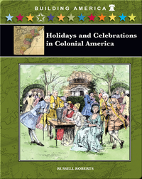 Holidays and Celebrations in Colonial America