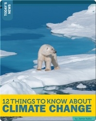 12 Things To Know About Climate Change
