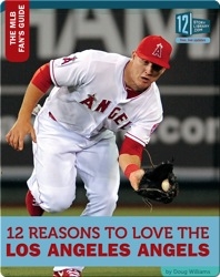 12 Reasons To Love The Los Angeles Angels