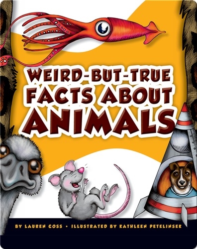 Weird-But-True Facts About Animals