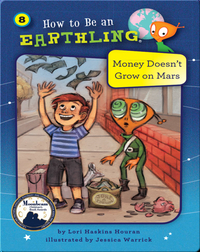 How to Be an Earthling: Money Doesn't Grow on Mars