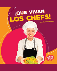 ¡Que vivan los chefs! (Hooray for Chefs!)