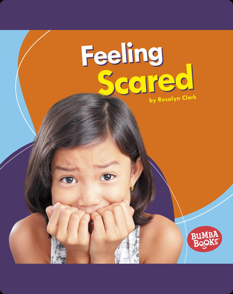 Feeling Scared Book by Rosalyn Clark | Epic