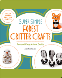 Super Simple Forest Critter Crafts: Fun and Easy Animal Crafts