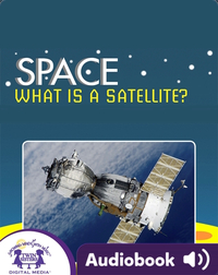 Space: What Is A Satellite?