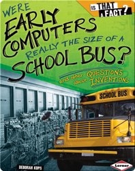 Were Early Computers Really the Size of a School Bus?