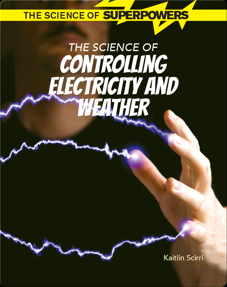 The Science of Controlling Electricity and Weather Children's Book by