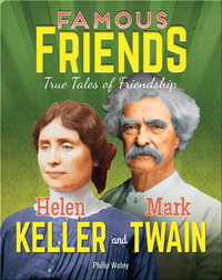 Famous Friends: Helen Keller and Mark Twain
