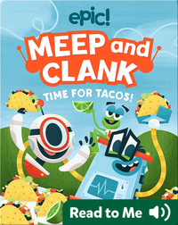 Meep and Clank: Time for Tacos