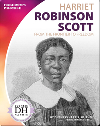 Harriet Robinson Scott: From the Frontier to Freedom