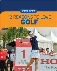 Sports Report: 12 Reasons to Love Golf