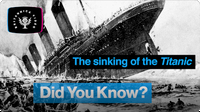 Did You Know?: The Sinking of the Titanic