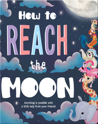 How to Reach the Moon