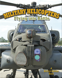 Military Helicopters: Flying into Battle
