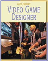 Cool Careers: Video Game Designer