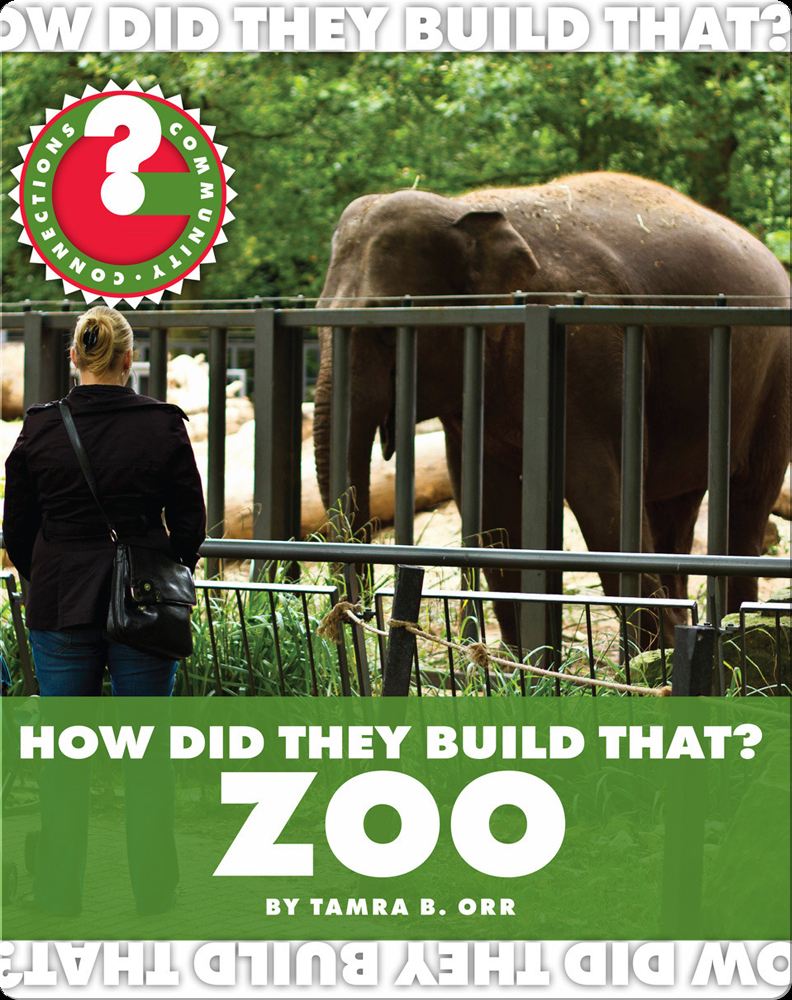 How Did They Build That? Zoo Book by Tamra B. Orr Epic