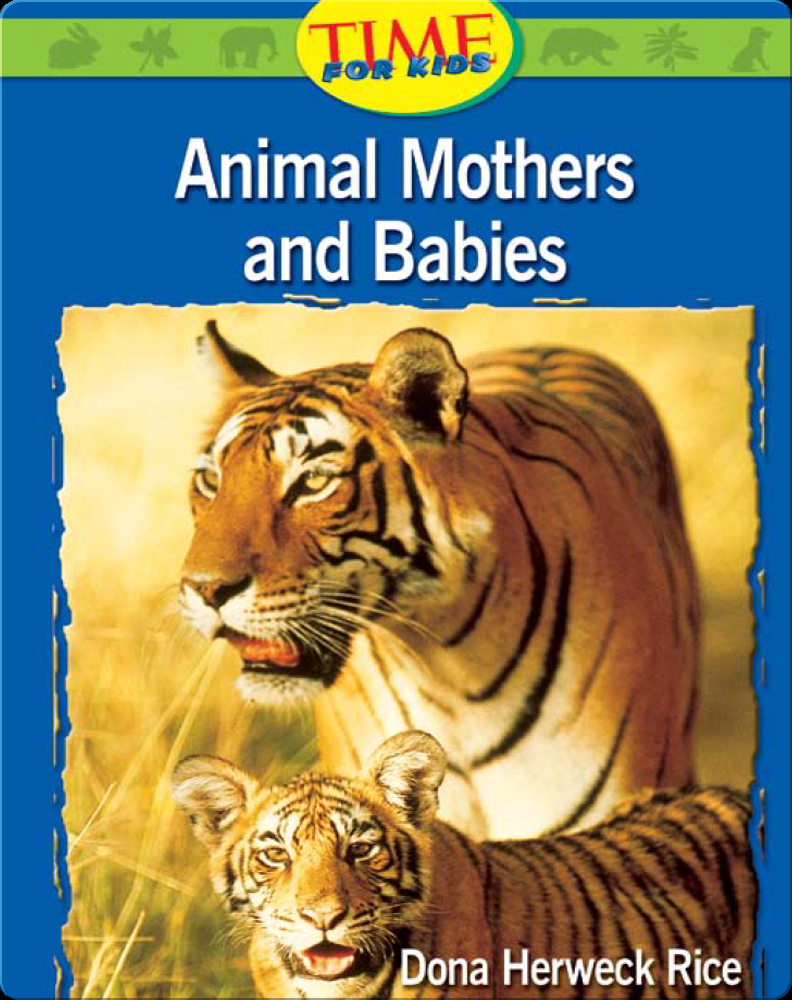 Animals Mothers and Babies Book by Dona Herweck Rice | Epic