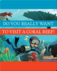 Do You Really Want To Visit A Coral Reef?