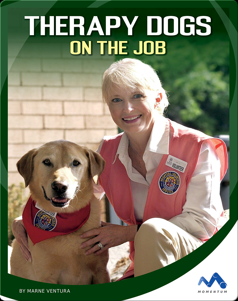 Therapy Dogs on the Job Book by Marne Ventura | Epic