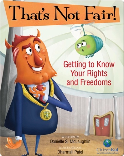 That's Not Fair! Getting to Know Your Rights and Freedoms