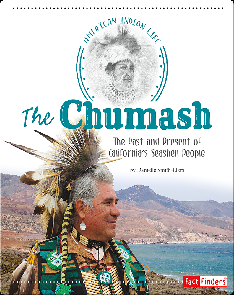 Chumash: The Past and Present of California's Seashell People Book by ...