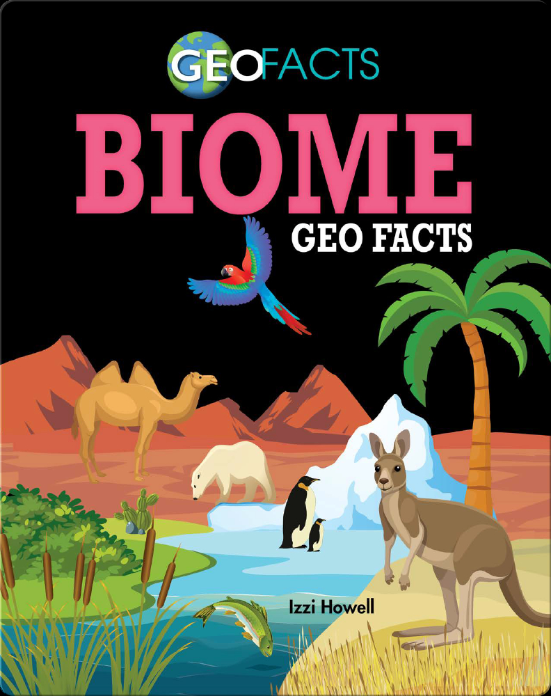 Biome Geo Facts Book by Izzi Howell | Epic