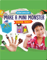 Make a Mini Monster Your Way!