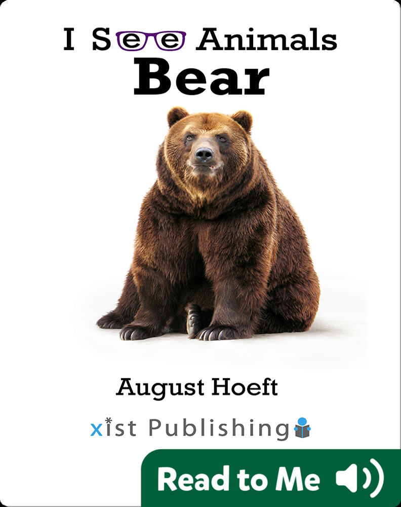 I See Animals: Bear Book by August Hoeft | Epic