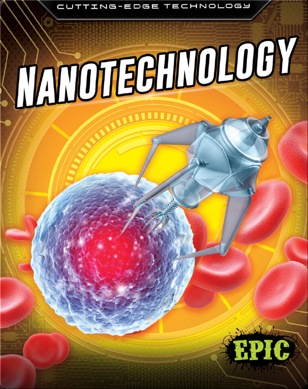 Cutting-Edge Technology: Nanotechnology