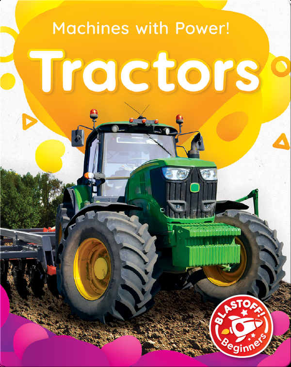 Machines with Power!: Tractors