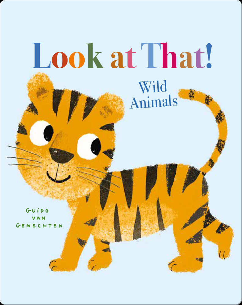 Look At That! Wild Animals Book by Guido Van Genechten | Epic