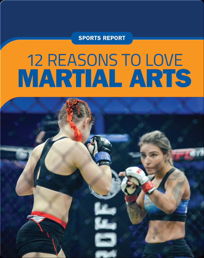 Sports Report 12 Reasons to Love Martial Arts Book by Joanne Mattern