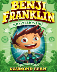 Benji Franklin Kid Zillionaire