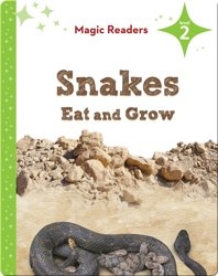 Magic Readers: Snakes Eat and Grow