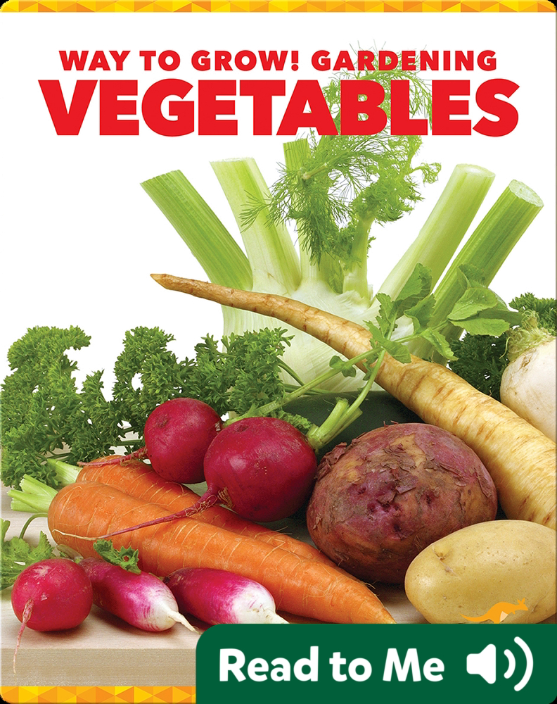 Way to Grow! Gardening: Vegetables Book by Rebecca Pettiford | Epic