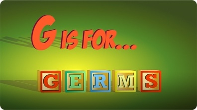 G is for Germs