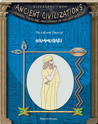 The Life and Times of Hammurabi