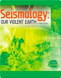 Seismology: Our Violent Earth