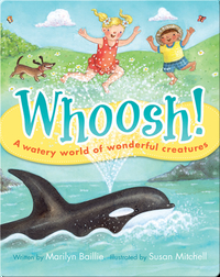 Whoosh! A Watery World of Wonderful Creatures