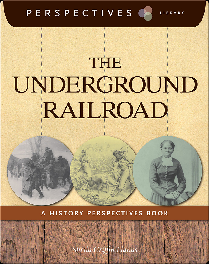 The Underground Railroad Book by Sheila Griffin Llanas Epic