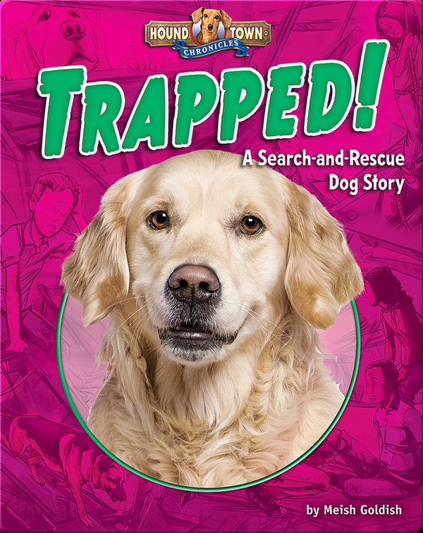 Trapped! A Search-and-Rescue Dog Story