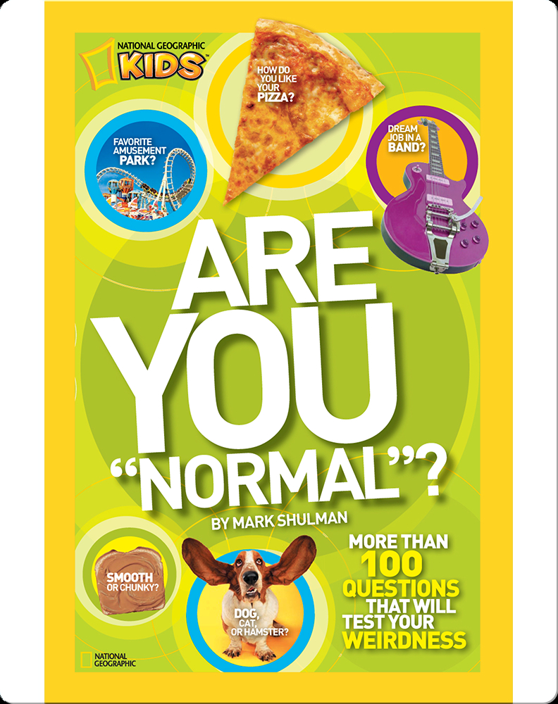 Are You Normal More Than 100 Questions That Will Test Your Weirdness